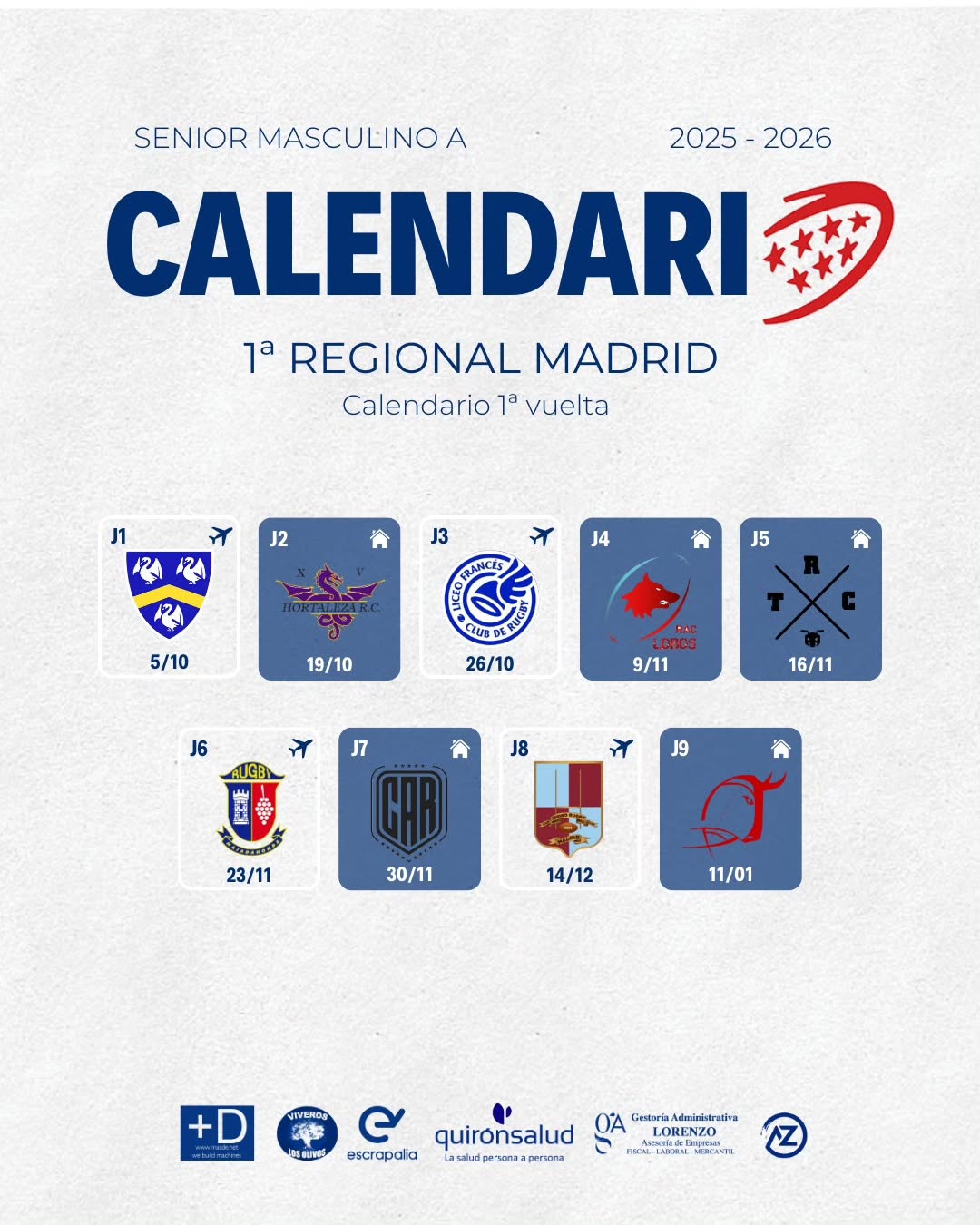 Photo shared by Olímpico de Pozuelo Rugby on September 29, 2025 tagging @crliceofrances, @sanserugby, @torrelodonesrugbyclub, @federacionderugbydemadrid, @rugby_cisneros, @rugbymajadahonda, @xvhortalezarc, @raclobos, @atleticorivasrugby, and @sanisidrorc. May be an illustration of calendar, poster, crossword puzzle and text that says 'SENIOR MASCULINO A 2025 2025-2026 2026 CALENDARI 1a REGIONAL MADRID Calendario 7a vuelta J1 स J2 J3 MRANCIS 124 J4 J5 5/10 19/10 CLUS 26/10 J6 9/11 AUGB 16/11 J8 ት J9 Ά J7 CAR 30/11 23/11 14/12 11/01 VIVBROS + D 年Ne C escrapalia quironsalud ล์ก OΆ Gedoeia Adminhtrativa LORENZO AKGAL-LAXRN.DEKANTI -MERCANTE ERCANTE'.